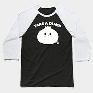 TAKE A DUMP Baseball T-Shirt